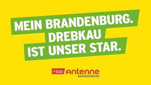 Mein Brandenburg. Drebkau ist unser Star., Bild: Antenne Brandenburg