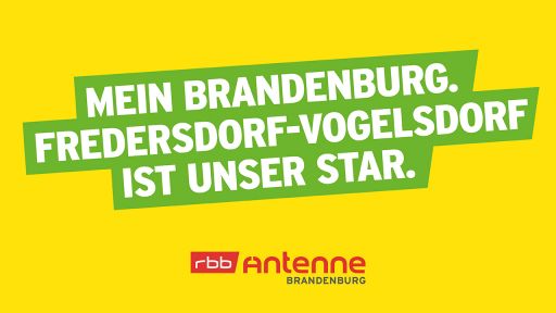 Mein Brandenburg. Fredersdorf-Vogelsdorf ist unser Star., Bild: Antenne Brandenburg
