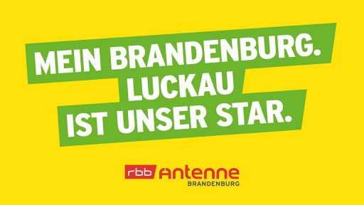 Mein Brandenburg. Luckau ist unser Star., Bild: Antenne Brandenburg