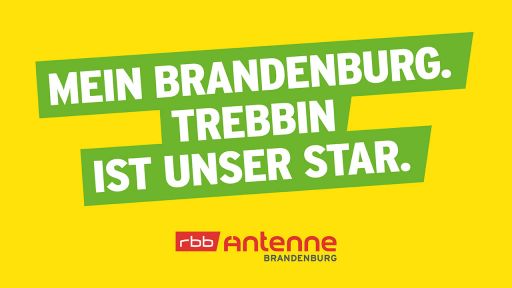 Mein Brandenburg. Trebbin ist unser Star., Bild: Antenne Brandenburg