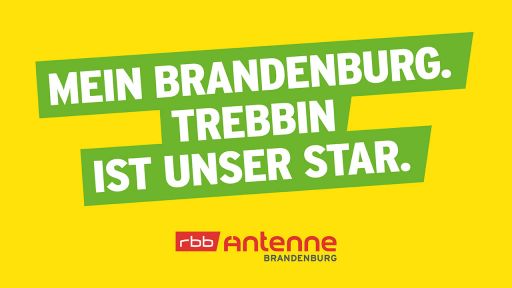 Mein Brandenburg. Trebbin ist unser Star., Bild: Antenne Brandenburg